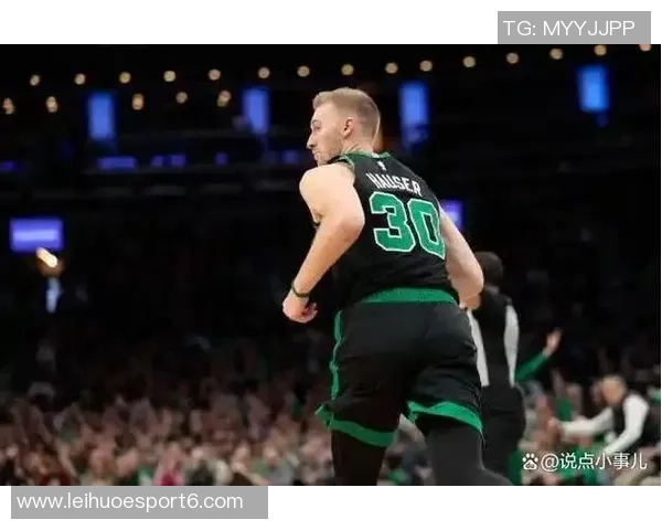 神射手豪泽创凯尔特人历史新纪录单场三分球命中数突破十个